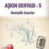 Aşkın Deryası 5 - Bestelik Eserler - Görsel 2
